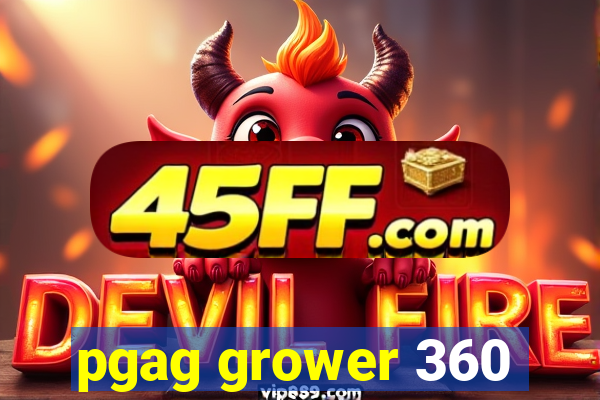 pgag grower 360